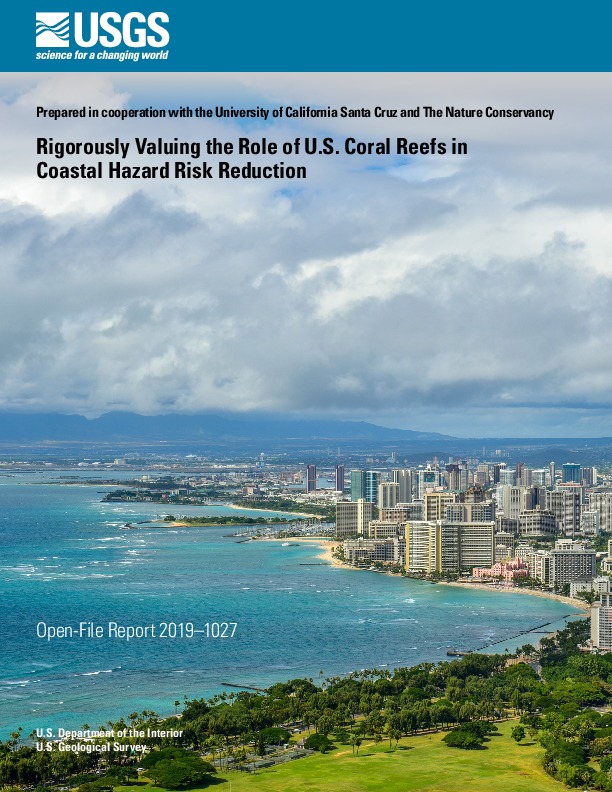 Rigorously Valuing the Role of U.S. Coral Reefs in Coastal Hazard Risk Reduction (Open File Report)
