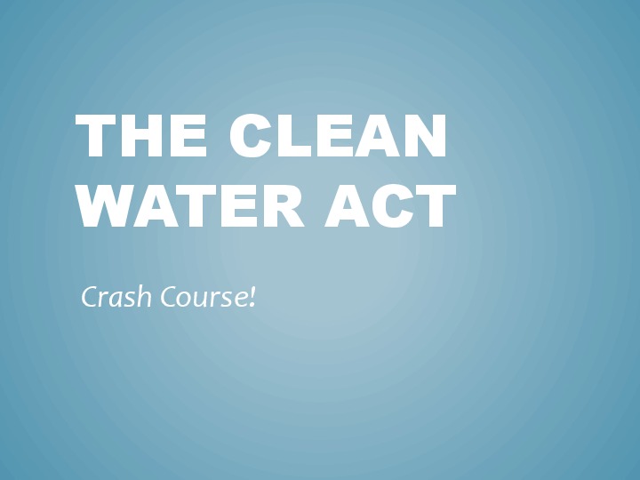 Lecture 2.3 The Clean Water Act